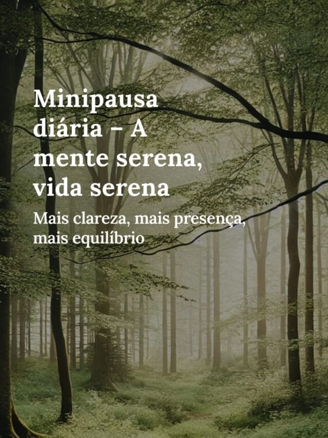 Minipausa diária – O presente como ele é